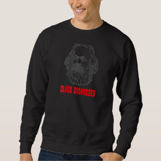 Karl Marx Class Dismissed Communism Communist Com Sweatshirt