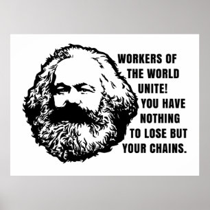 Karl Marx Quote - Workers of the world unite Poster