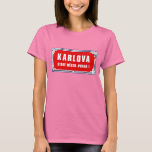 Karlova, Prague, Czech Street Sign T-Shirt