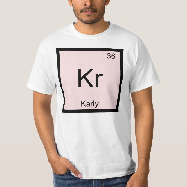 Karly  Name Chemistry Element Periodic Table T-Shirt (Front)