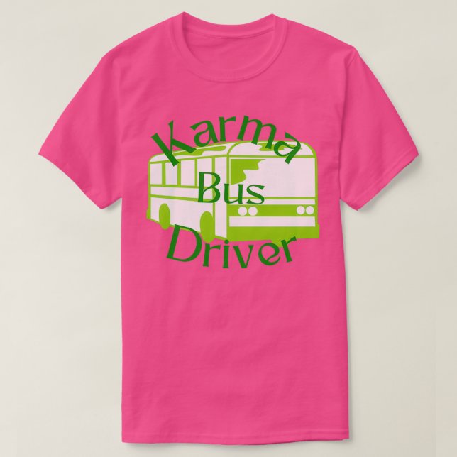 Karma Bus Driver green and lucky Classic TShirt (Design Front)
