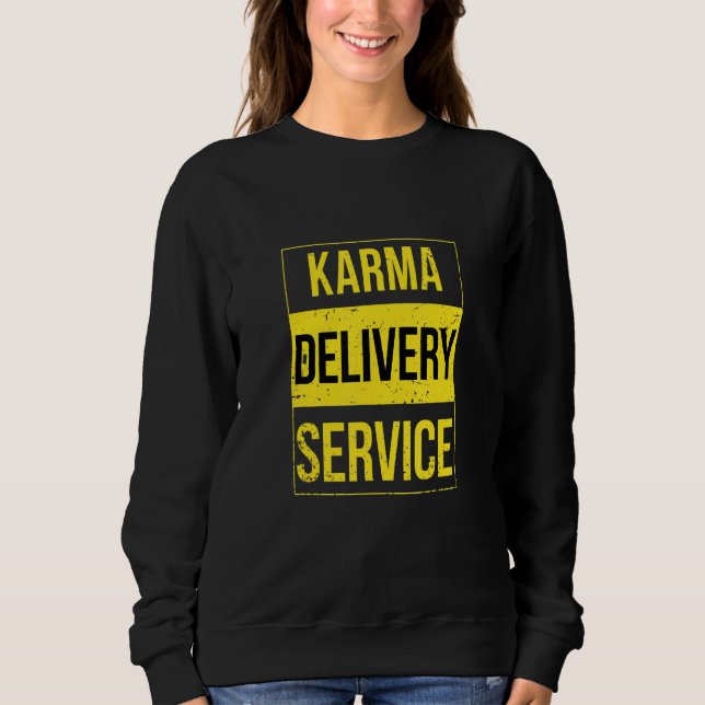 Karma Delivery Service Sweatshirt (Front)