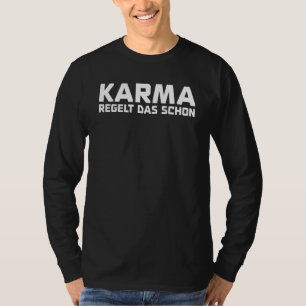 Karma fixes destiny Karma never forgets T-Shirt