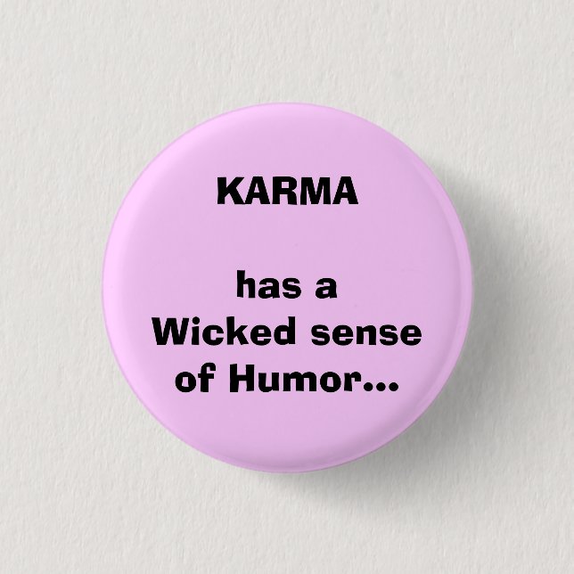 KARMA has aWicked senseof Humour... 3 Cm Round Badge (Front)