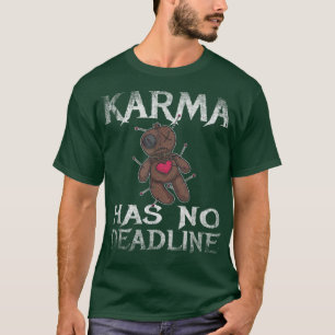 Karma Has No Deadline Balance Fate T-Shirt