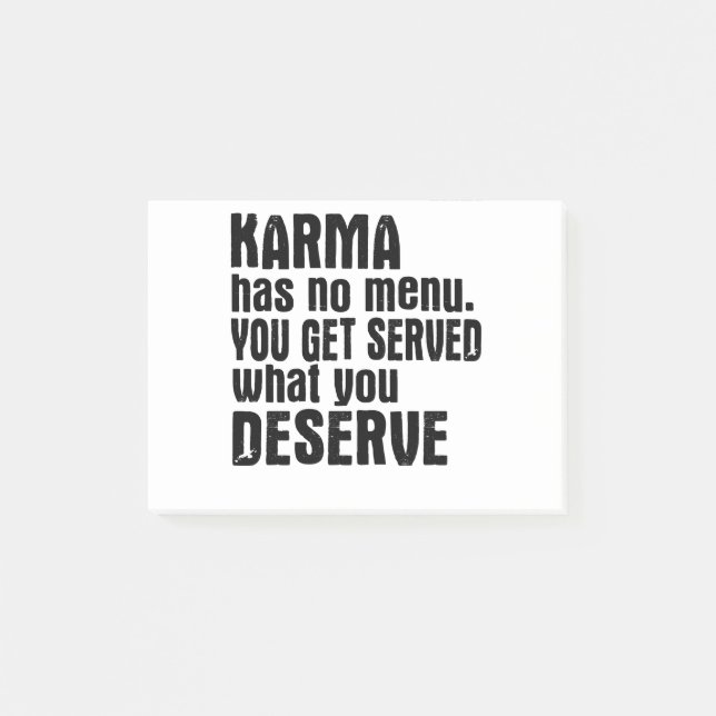 Karma Has No Menu You Get Served What You Deserve Post-it Notes (Front)