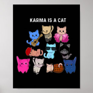 Karma Is A Cat Cat Funny Cat Lovers  Poster