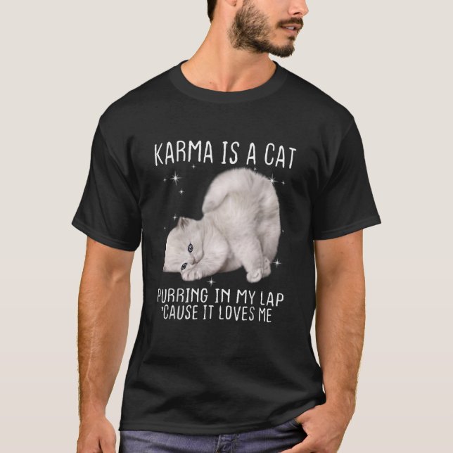   Karma is a Cat Purring in My Lap Cause It s Love T-Shirt (Front)