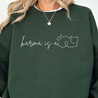 Karma Is A Cat Sweatshirt