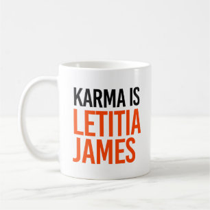 Karma is Letitia James Coffee Mug