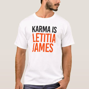 Karma is Letitia James T-Shirt