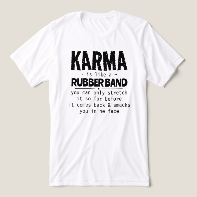 KARMA IS LIKE A RUBBER BAND Tri-Blend SHIRT (Design Front)
