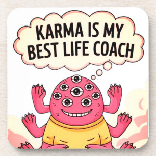 Karma is my best life coach coaster