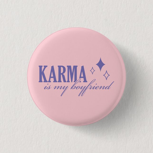 Karma is My Boyfriend 3 Cm Round Badge (Front)