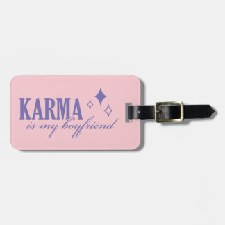 Karma is My Boyfriend Luggage Tag