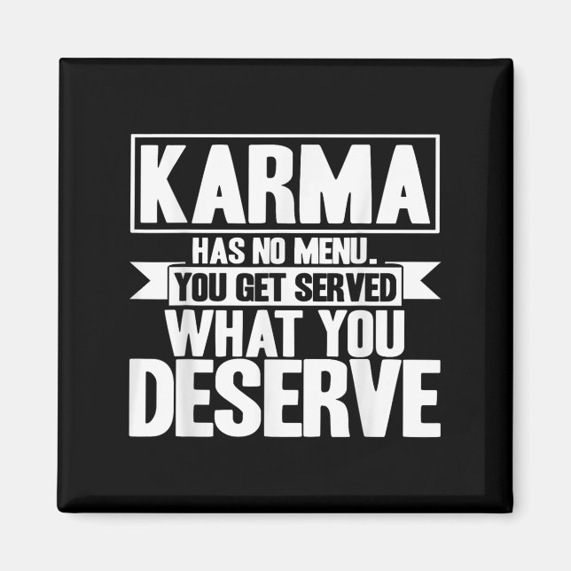 Karma Karma Has No Menu Inspirational Saying  Magnet (Front)