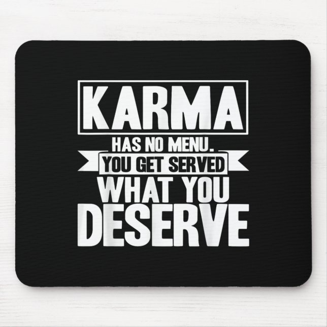 Karma Karma Has No Menu Inspirational Saying  Mouse Mat (Front)