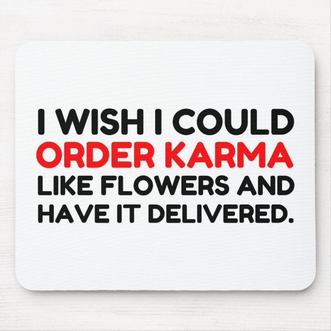 KARMA LIKE FLOWERS DELIVERED JOKE MOUSE MAT (Front)