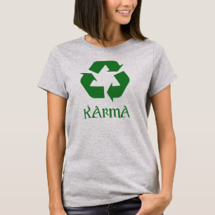 Karma Recycle What Goes Around Comes Around T-Shirt