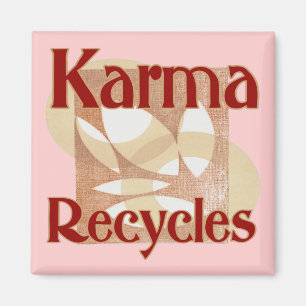 Karma Recycles Magnet