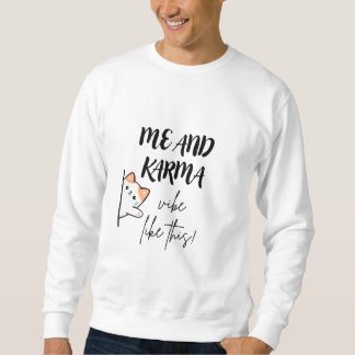 Karma vibe like this | karma | hoodie