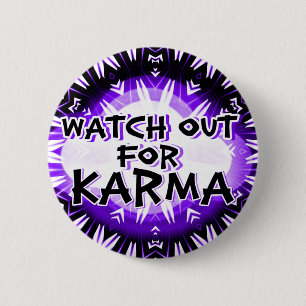 Karma,Watch Out!_Button 6 Cm Round Badge