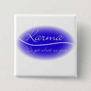Karma - We Get What We Give 15 Cm Square Badge