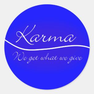 Karma - We Get What We Give Classic Round Sticker