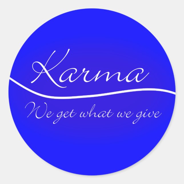 Karma - We Get What We Give Classic Round Sticker (Front)
