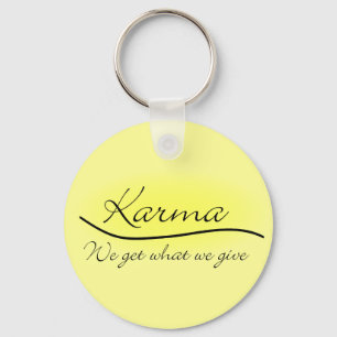 Karma - We Get What We Give Key Ring