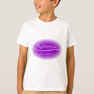 Karma - We Get What We Give T-Shirt