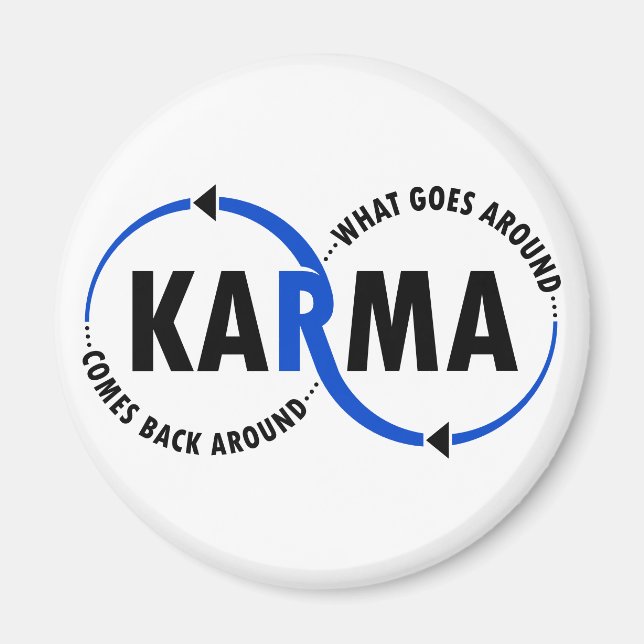 Karma - What Goes Around Comes Back Around (v1) Magnet (Front)
