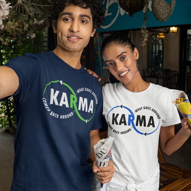 Karma - What Goes Around Comes Back Around (v1) T-Shirt (Creator Uploaded)