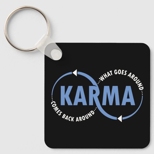 Karma - What Goes Around Comes Back Around (v2) Key Ring (Front)