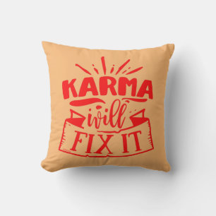 KARMA WILL FIX IT funny sarcastic humorous Cushion