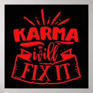 KARMA WILL FIX IT funny sarcastic humourous        Poster