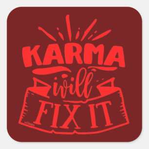 KARMA WILL FIX IT funny sarcastic humourous        Square Sticker