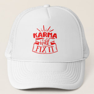 KARMA WILL FIX IT funny sarcastic humourous        Trucker Hat