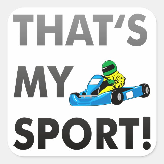 Kart / go cart - that's my sport square sticker (Front)