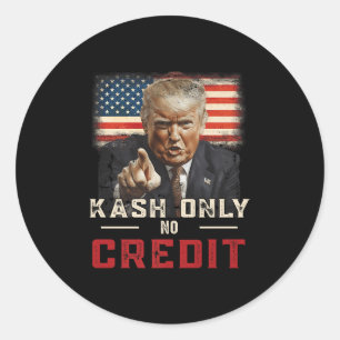 Kash Only No Credit Donald Trump Premium  Classic Round Sticker