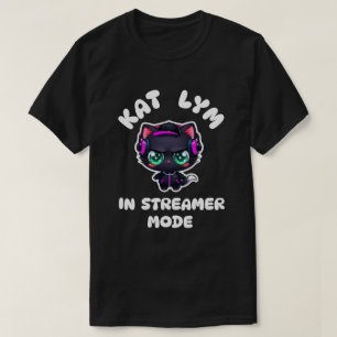 Kat Lym In Streamer Mode  T-Shirt