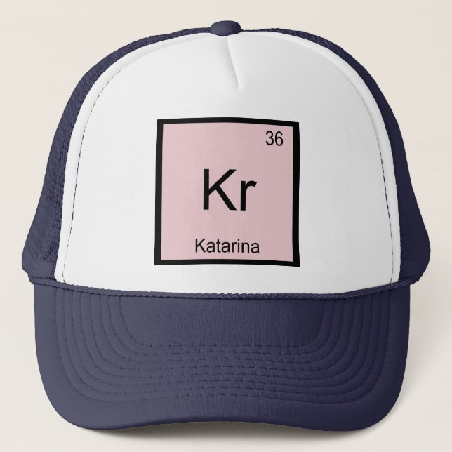 Katarina  Name Chemistry Element Periodic Table Trucker Hat (Front)
