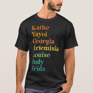 Kathe Yayoi Georgia Artist Names Feminism  T-Shirt