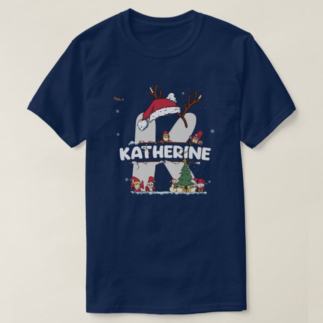 Katherine Christmasw Katherine Name for funny Xmas T-Shirt (Design Front)