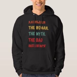Kathleen The Woman The Myth The Bad Influence Hoodie