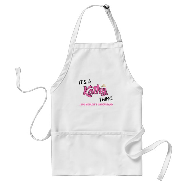 Kathy thing you wouldn't understand name standard apron (Front)