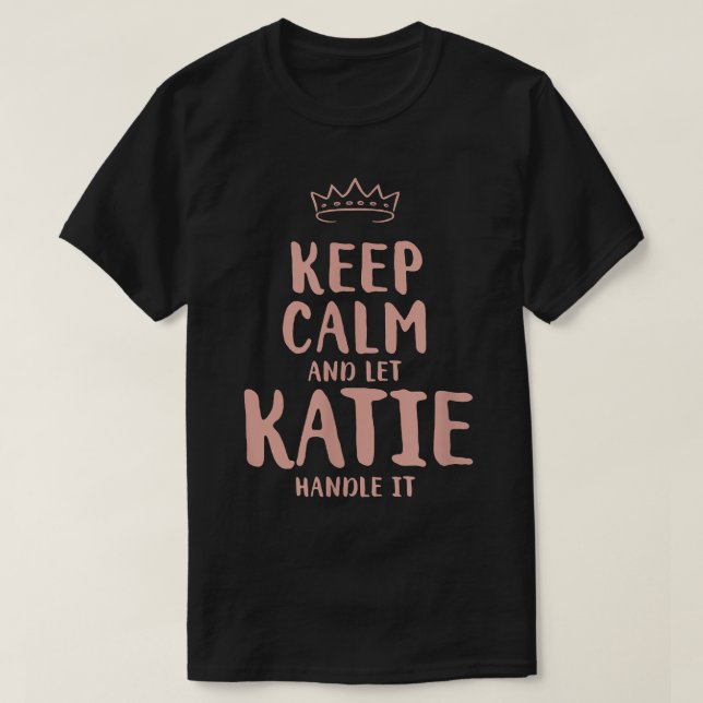 Katie Keep Calm Personalized Name Friends Funbus T-Shirt (Design Front)