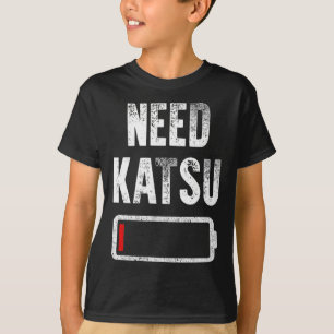 Katsu Japanese Fried Chicken Need More Funny Foodi T-Shirt