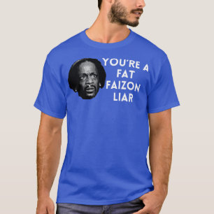 Katt Williams Youre a fat Faizon Liar T-Shirt