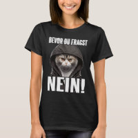 Katze Spruch Lustig Geschenk I Bevor Du Fragst Nei